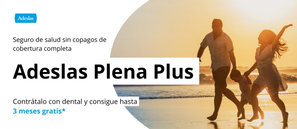 Adeslas Plena Plus máxima cobertura.